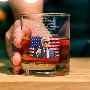 Custom Name You Are A Great Dad With Funny President Trump Print Whiskey Glass HO82 65558