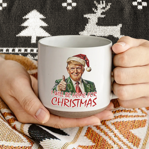 Trump I'll Be Home for Christmas - Humorous Trump Pottery Mug HA75 63618