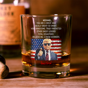 Custom Name You Are A Great Dad With Funny President Trump Print Whiskey Glass HO82 65558