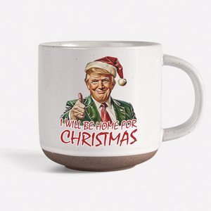 Trump I'll Be Home for Christmas - Humorous Trump Pottery Mug HA75 63618