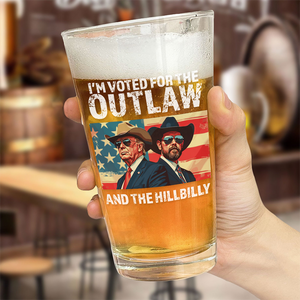 I'm Voted For The Outlaw And The Hillbilly Trump Vance Beer Glass HA75 64228