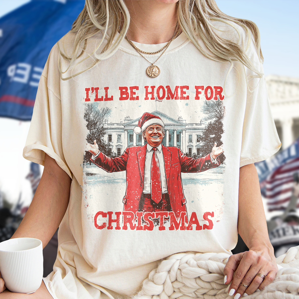 Trump I'll Be Home for Christmas | Make Christmas Great Again Shirt HA75 63760