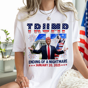 Ending of Nightmare Donald Trump 47th US President Inauguration Day 2025 Bright Shirt CH07 67276