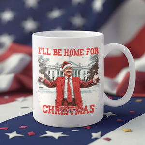 Trump I'll Be Home for Christmas | Make Christmas Great Again Mug HA75 63764