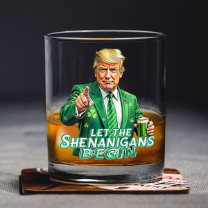 Trump Let The Shenanigans Begin St. Patrick's Day Print Whiskey Glass LM32 65267