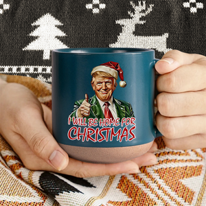 Trump I'll Be Home for Christmas - Humorous Trump Pottery Mug HA75 63618