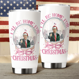 Trump I'll Be Home for Christmas - Humorous Trump Christmas Fat Tumbler HA75 63656