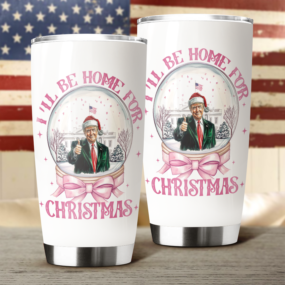 Trump I'll Be Home for Christmas - Humorous Trump Christmas Fat Tumbler HA75 63656