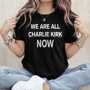 We Are All Charlie Kirk Now Memorial Dark Shirt LM32 65703