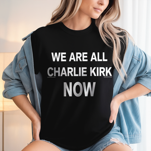 We Are All Charlie Kirk Now Memorial Dark Shirt LM32 65703