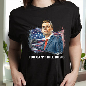 You Can't Kill Ideas Charlie Kirk Memorial Shirt Dark Shirt CH07 67422