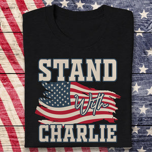 Stand With Charlie Kirk Dark Shirt TH10 64475