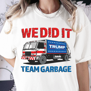 Donald Trump Team Garbage We Did It Shirt HO82 65210