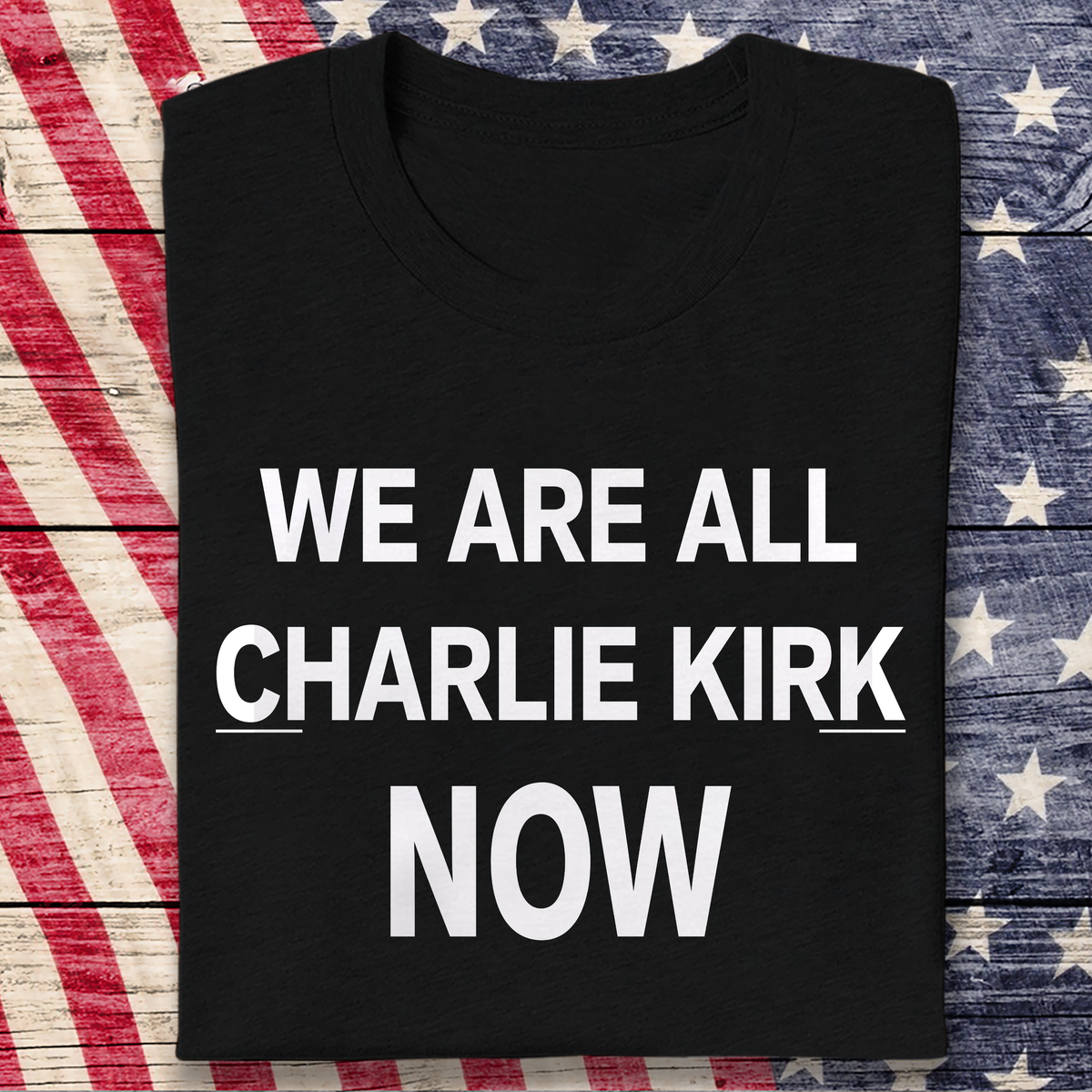 We Are All Charlie Kirk Now Memorial Dark Shirt LM32 65703
