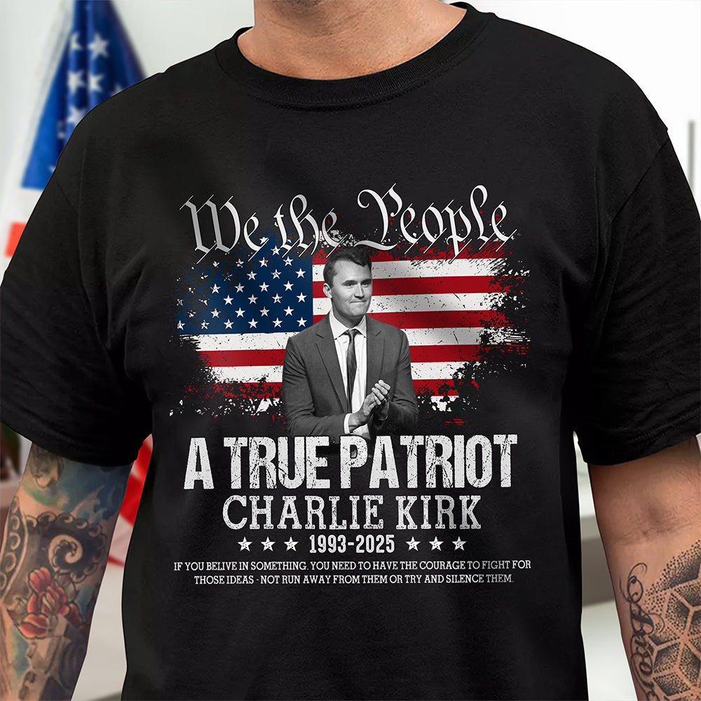 True Patriot Charlie Kirk 1993-2025 Memorial Dark Shirt CH07 67400