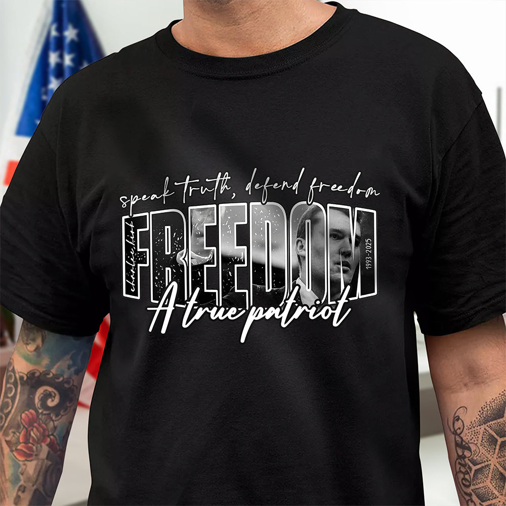 Freedom Charlie Kirk A True Patriot Dark Shirt CH07 67562