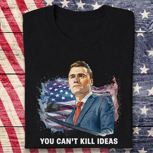 You Can't Kill Ideas Charlie Kirk Memorial Shirt Dark Shirt CH07 67422