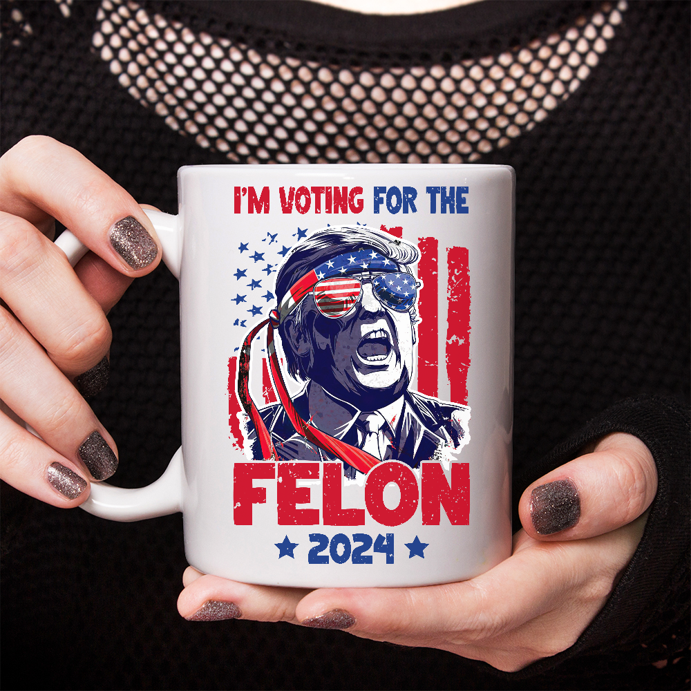 I'm Voting For The Felon 2024 Trump Mug HA75 62694