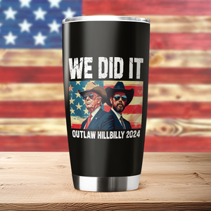 We Did It Outlaw Hillbilly 2024 Trump Vance Fat Tumbler N304 HA75 63910