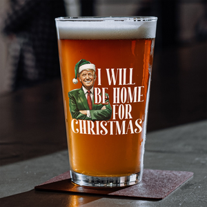 Trump I'll Be Home for Christmas - Humorous Trump Christmas Beer Glass HA75 63806