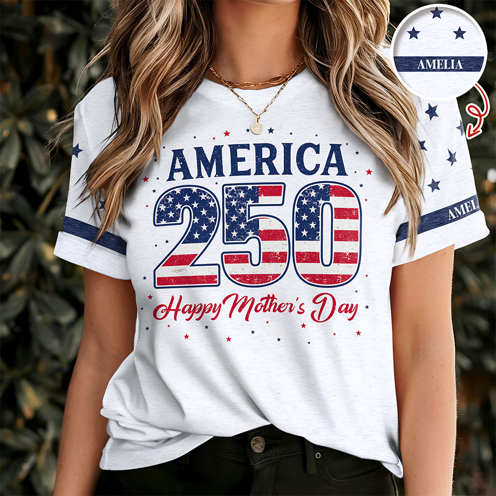 Personalized America 250 & Happy Mother's Day 3D Shirt, Gift For Mom, Mother's Day, America 250 HO82 901354