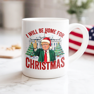 Trump I'll Be Home for Christmas, Humorous Trump Christmas Mug HA75 63748