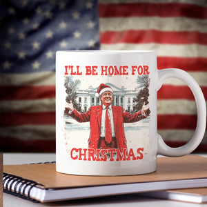 Trump I'll Be Home for Christmas | Make Christmas Great Again Mug HA75 63764