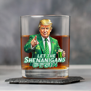 Trump Let The Shenanigans Begin St. Patrick's Day Print Whiskey Glass LM32 65267