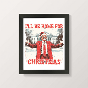 Trump I'll Be Home for Christmas | Make Christmas Great Again Picture Frame HA75 63754