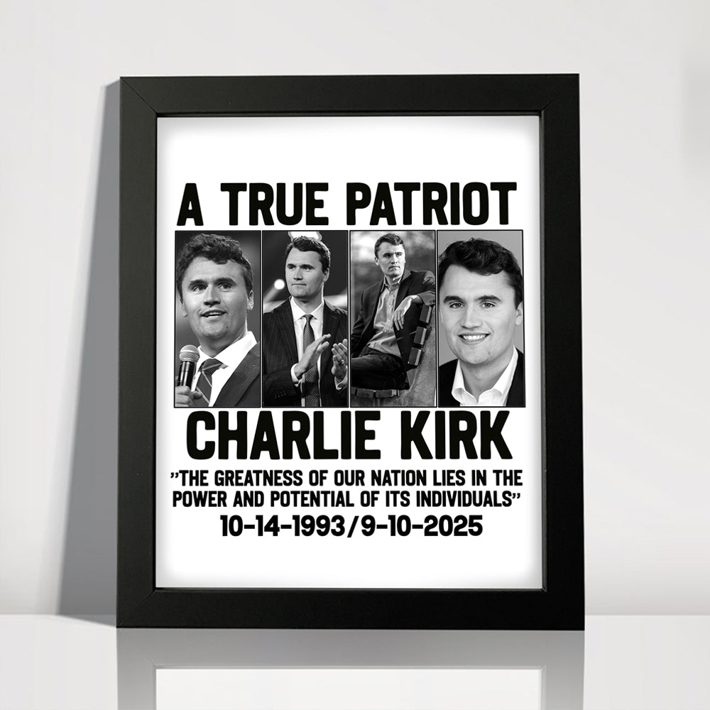A True Patriot Charlie Kirk - Prayers Up for Charlie Picture Frame HA75 64492