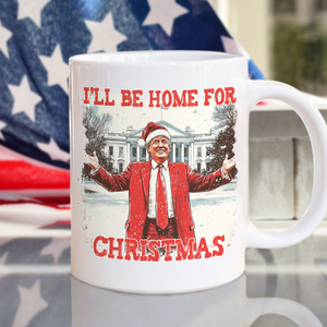 Trump I'll Be Home for Christmas | Make Christmas Great Again Mug HA75 63764