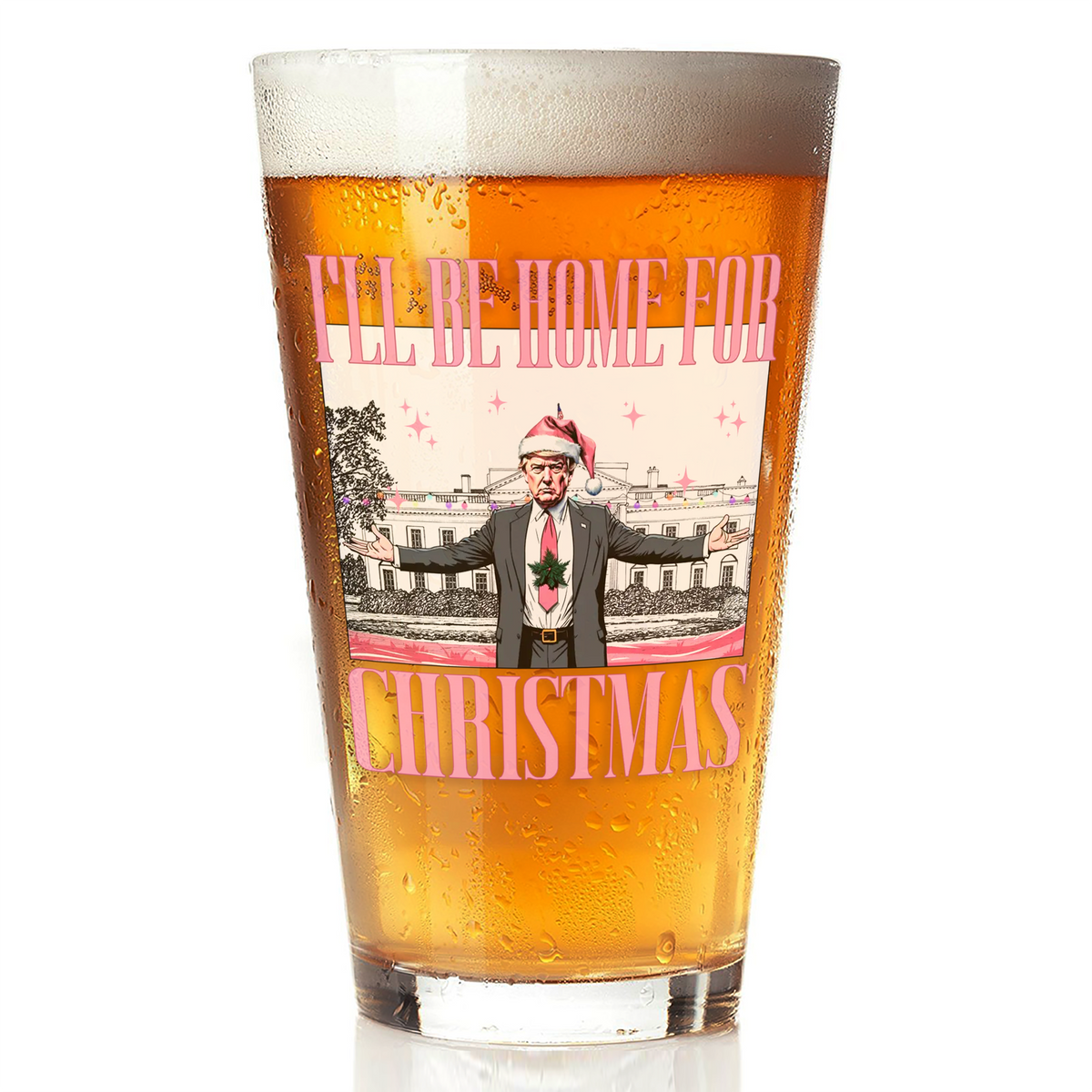 Trump I'll Be Home for Christmas, White House Beer Glass HA75 63770