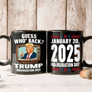 Trump President 47th Inauguration Day 2025 Black Mug Funny Trump Supporters Gift CH07 67244