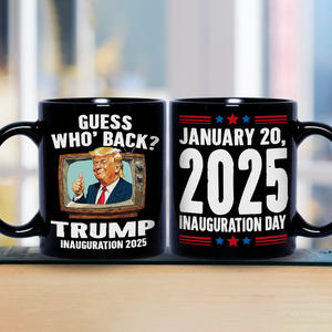 Trump President 47th Inauguration Day 2025 Black Mug Funny Trump Supporters Gift CH07 67244