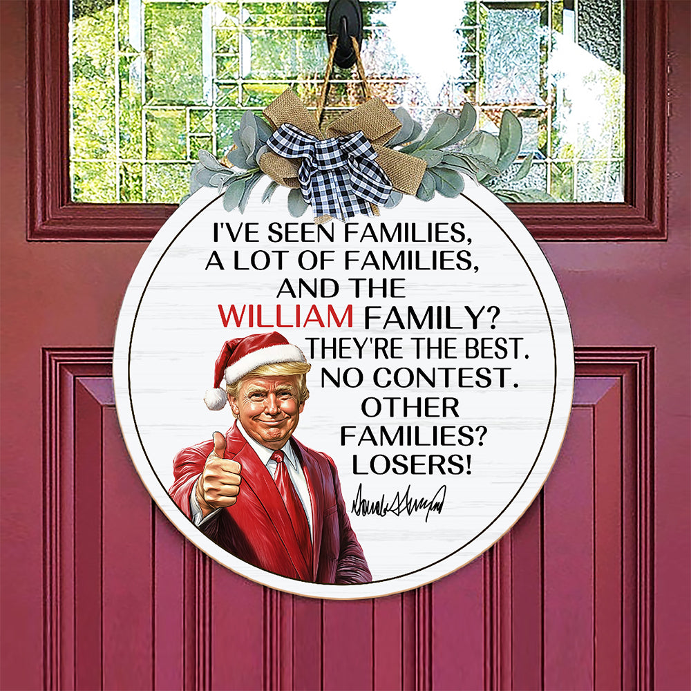 Personalized Gift Funny Trump Christmas I've Seen Families Door Sign LM32 65817