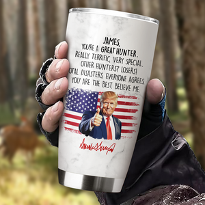 Custom Name You Are A Great Hunter With Funny President Trump Tumbler HO82 65592