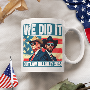 We Did It Outlaw Hillbilly 2024 Trump Vance White Mug N304 HA75 63914