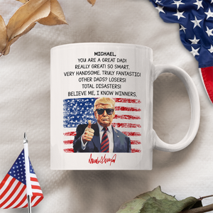 Custom Name You Are A Great Dad With Funny President Trump White Mug HO82 65562