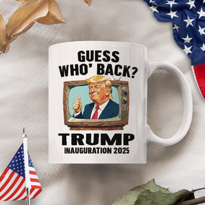 Trump President 47th Inauguration Day 2025 White Mug Funny Trump Supporters Gift CH07 67240