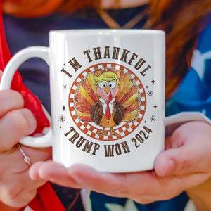 I'm Thankful Trump Won 2024 White Mug HO82 65476