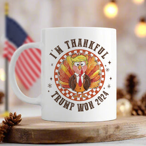 I'm Thankful Trump Won 2024 White Mug HO82 65476