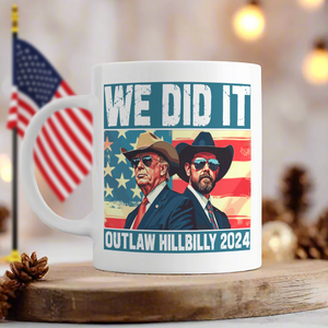 We Did It Outlaw Hillbilly 2024 Trump Vance White Mug N304 HA75 63914