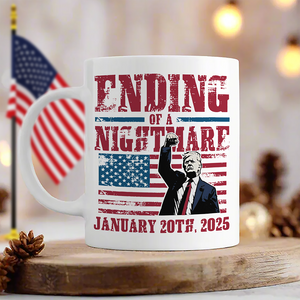 Ending of a Nightmare January 20th 2025 Trump Won White Mug LM32 65223