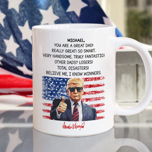 Custom Name You Are A Great Dad With Funny President Trump White Mug HO82 65562