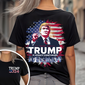 Trump 2024 - A Legacy Continues Front And Back Shirt HA75 62714