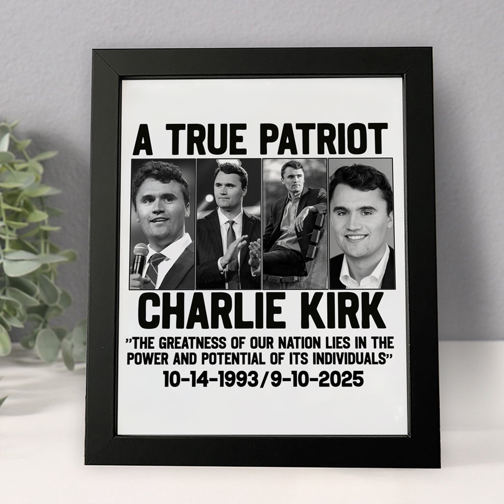 A True Patriot Charlie Kirk - Prayers Up for Charlie Picture Frame HA75 64492