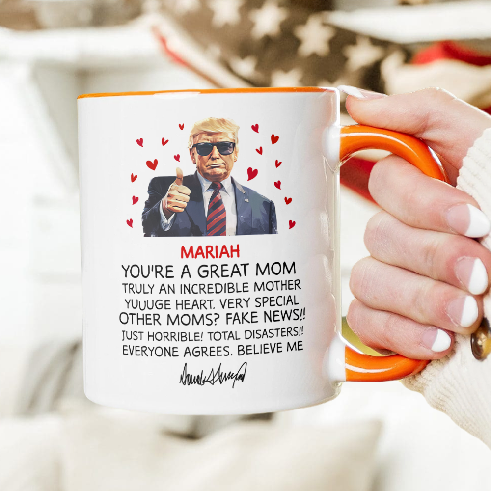 Custom Name You Are A Great Mom Trump With Mom Accent Mug HO82 65712