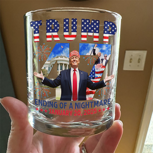 Ending of Nightmare Donald Trump 47th US President Inauguration Day 2025 Whiskey Glass CH07 67278