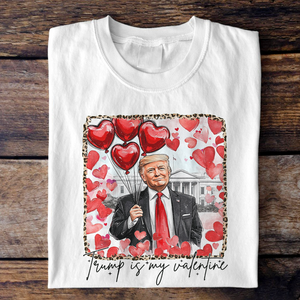 Trump Is My Valentine Bright Shirt TH10 64243