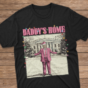 Daddy's Home White House Pink Trump Dark Shirt HA75 63744